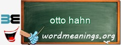 WordMeaning blackboard for otto hahn